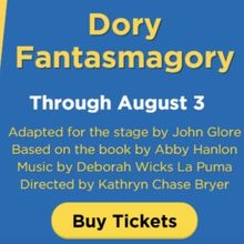 Spotlight: DORY FANTASMAGORY at Imagination Stage