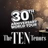 The Ten Tenors to Bring 30th Anniversary World Tour to Folsom, CA