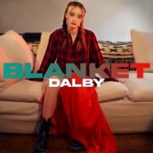 VIDEO: Dalby Drops New Music Video for Single 'BLANKET'