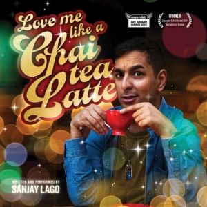 EDINBURGH 2025: Review: LOVE ME LIKE A CHAI TEA LATTE, Assembly Roxy