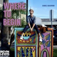 LISTEN: Danny Quadrino Releases 'Where to Begin 2.0'