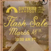 Dirtybird Campout Announces 2022 Flash Sale