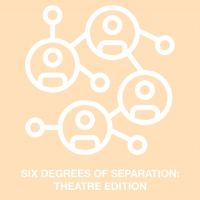 Student Blog: Six Degrees of Separation - Theatre Edition!