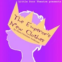 EMPEROR'S NEW CLOTHES Opens At Little Door Theatre