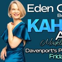 Eden Casteel to Present KAHN ARTIST: MADELINE AND ME at Davenport's Piano Bar and…