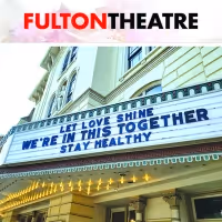 Fulton Theatre Announces Hopeful Plan For The Remaining 2019/2020 and Upcoming…