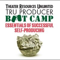 TRU to Present Producer Bootcamp Via Zoom: Essentials Of Successful Self-Producing…