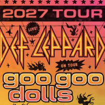 DEF LEPPARD and GOO GOO DOLLS to Launch 2027 North American Tour