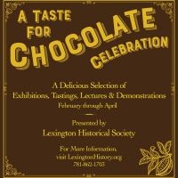 Lexington Historical Society Announces A Taste for Chocolate Celebration