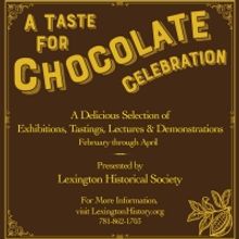 Lexington Historical Society Announces A Taste for Chocolate Celebration