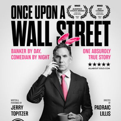 ONCE UPON A WALL STREET to Make UK Debut at London's Drayton Arms Theatre