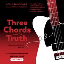THREE CHORDS AND THE TRUTH to be Presented at Edinburgh Fringe Festival