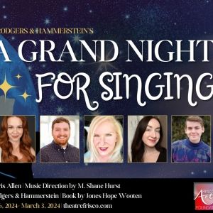 A GRAND NIGHT FOR SINGING is Coming to Theatre Frisco in February