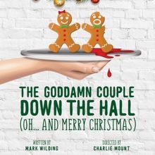 THE GODDAM COUPLE DOWN THE HALL (OH...AND MERRY CHRISTMAS) Opens in November at Theat