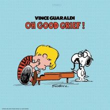 Vince Guaraldi’s OH, GOOD GRIEF! Peanuts Album To Be Reissued