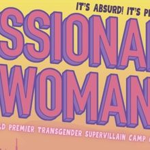 MISSIONARY WOMAN: A Transgender Supervillain Camp Comedy To Have Brooklyn World Premi