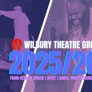 FROM HERE TO WHERE World Premiere and More Set for Wilbury Theatre Group 2025/26…