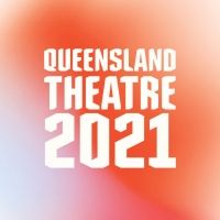 Queensland Theatre Announces 2021 Season