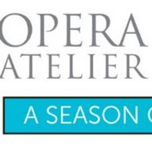 Opera Atelier Announces Postponement of SOMETHING RICH & STRANGE