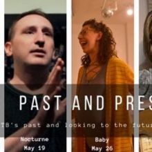 Out Of the Box Theatrics Presents New Virtual Series PAST AND PRESENT Featuring BABY,