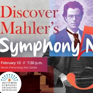 Discover Mahler's Symphony No. 5 with The South Bend Symphony On February 10 
