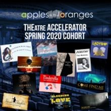 Writers Announced For Apples And Oranges THEatre ACCELERATOR Spring 2020 Cohort