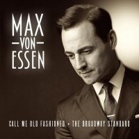 BWW Interview: Max von Essen of CALL ME OLD FASHIONED: THE BROADWAY STANDARD at…