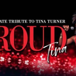 PROUD TINA: The Ultimate Tribute To Tina Turner Is Coming To The UIS Performing Arts…