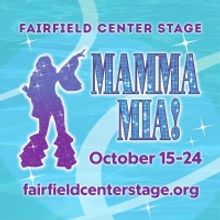 Fairfield Center Stage Presents MAMMA MIA! October 15-24