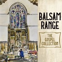 Balsam Range Releases New Album THE GOSPEL COLLECTION