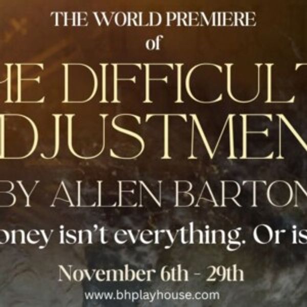 THE DIFFICULTY ADJUSTMENT to Make World Premiere at Beverly Hills Playhouse Photo