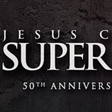 JESUS CHRIST SUPERSTAR is Coming to the Hobby Center in January 2023