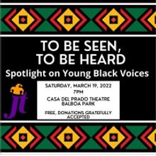 SD Junior Theatre Presents TO BE SEEN, TO BE HEARD: SPOTLIGHT ON YOUNG BLACK VOICES
