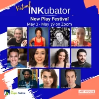 Art House Productions' Virtual INKubator New Play Festival Kicks Off Tonight