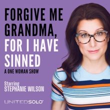 FORGIVE ME GRANDMA, FOR I HAVE SINNED Continues at United Solo Festival in November