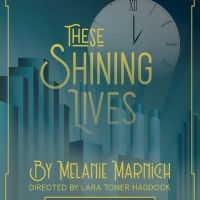 Mary Moody Northen Theatre Presents THESE SHINING LIVES