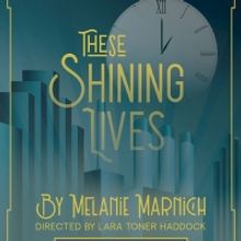 Mary Moody Northen Theatre Presents THESE SHINING LIVES