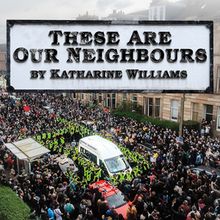 THESE ARE OUR NEIGHBOURS Will Come to Citizens Theatre