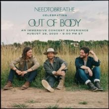 NEEDTOBREATHE Announce 'Celebrating Out Of Body' Immersive Streaming Event