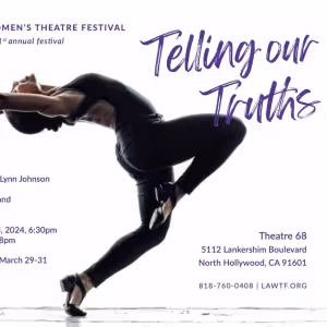 The 31st Annual Los Angeles Women's Theatre Festival To Host Opening Night Champagne…