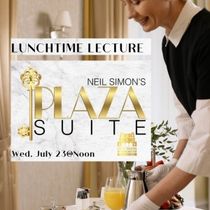 Lunchtime Lecture Will Explore Neil Simon’s PLAZA SUITE at Cheney Hall