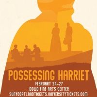 SUNY Cortland presents POSSESSING HARRIET by Kyle Bass