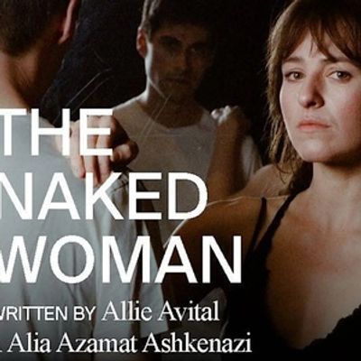 THE NAKED WOMAN World Premiere to Star Volok, Glenn, and Atlas at Theatre 154