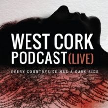 The Good Room Presents West Cork Podcast Live - Touring To Dublin, Galway, and Cork