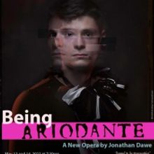 Premiere of Jonathan Dawe's BEING ARIODANTE to Premiere at Columbia University