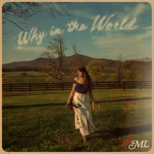 Maddie Lenhart Releases Title Track From Debut EP WHY IN THE WORLD