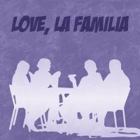 LOVE LA FAMILIA to be Presented At The Il Vino Theater