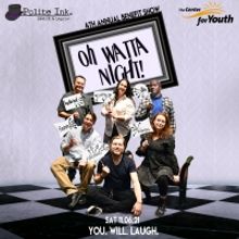 Polite Ink. to Present 4th Annual OH WATTA NIGHT! Comedy Show To Benefit The Center F