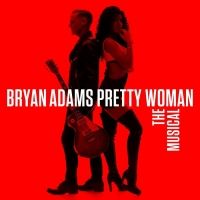 VIDEOS: Bryan Adams Sings the Songs of PRETTY WOMAN THE MUSICAL