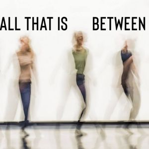 Tiger Princess Dance Projects to Present ALL THAT IS BETWEEN at Native Earth's Aki…